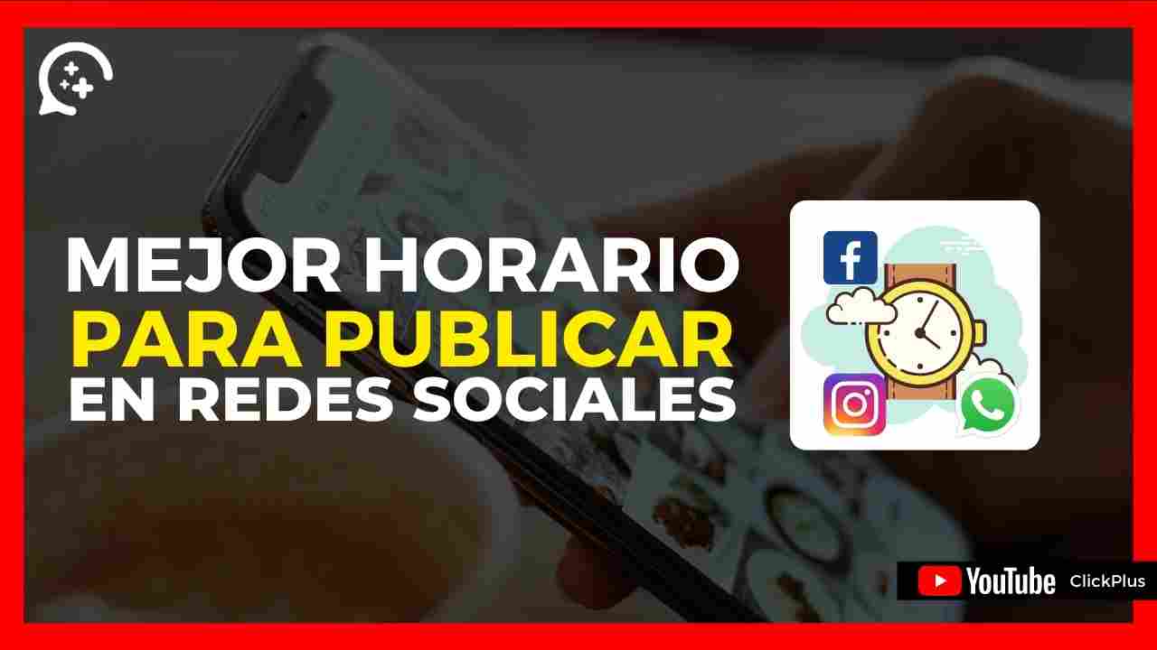 mejores horarios para publicar en redes sociales